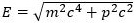 E=\sqrt{m^2c^4+p^2c^2}